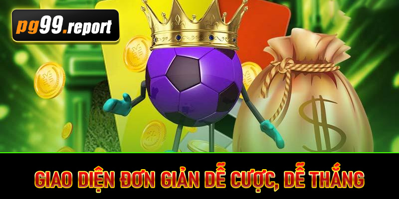 Giao diện đơn giản – Dễ cược, dễ thắng