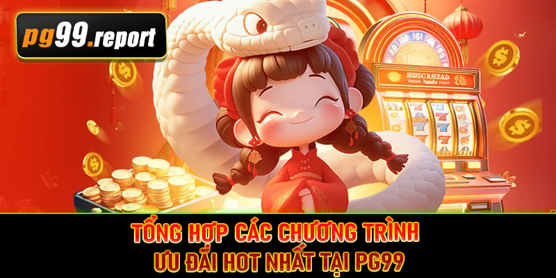 Tổng hợp các chương trình ưu đãi hot nhất tại PG99