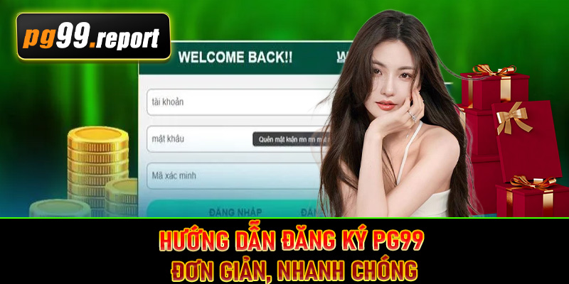 Hướng dẫn đăng ký PG99 đơn giản, nhanh chóng