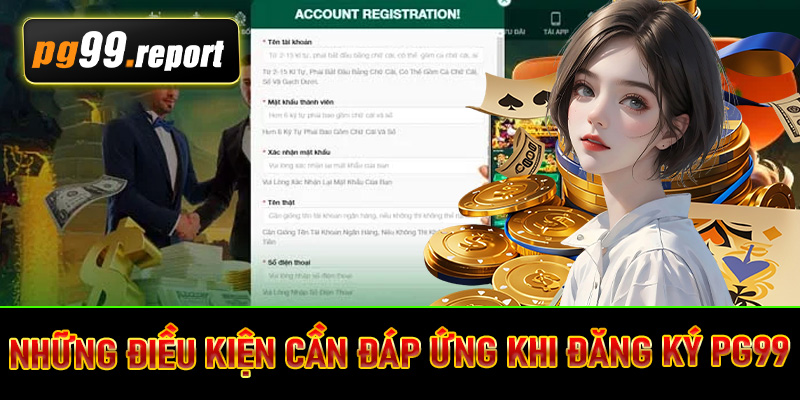 Những điều kiện cần đáp ứng khi đăng ký PG99