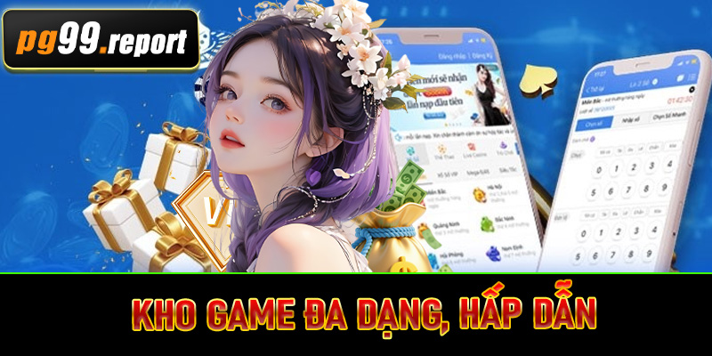 Kho game đa dạng, hấp dẫn